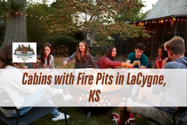 friends around fire pit with a caption Cabins with Fire Pits in LaCygne, KS
